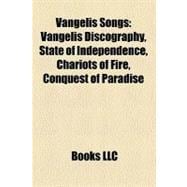 VanGelis Songs : Vangelis Discography, State of Independence, Chariots of Fire, Conquest of Paradise