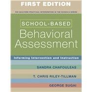 School-Based Behavioral Assessment : Informing Intervention and Instruction