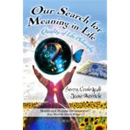 Our Search for Meaning in Life: Quality of Life Philosopy