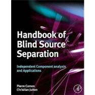 Handbook of Blind Source Separation: Independent Component Analysis and Blind Deconvolution