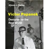 Victor Papanek Designer for the Real World