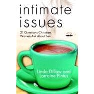 Intimate Issues Twenty-One Questions Christian Women Ask About Sex