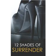 12 Shades of Surrender Chance of a Lifetime\The Challenge\Taste of Pleasure\Seven Day Loan\Taking Her Boss\Under His Hand