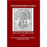 The Apothecary's Chest: Magic, Art and Medication