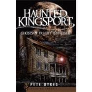 Haunted Kingsport: Ghosts of Tri-City Tennessee