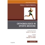 Orthobiologics in Sports Medicine, an Issue of Clinics in Sports Medicine