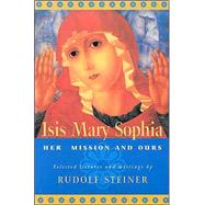 Isis Mary Sophia : Her Mission and Ours