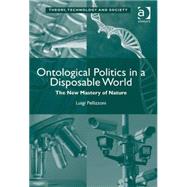 Ontological Politics in a Disposable World: The New Mastery of Nature