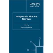 Wittgenstein After His Nachlass