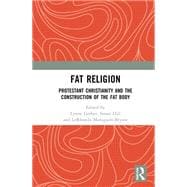 Fat Religion: Protestant Christianity and the Construction of the Fat Body