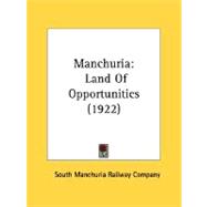 Manchuri : Land of Opportunities (1922)
