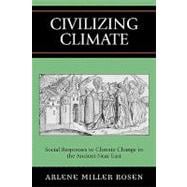 Civilizing Climate Social Responses to Climate Change in the Ancient Near East