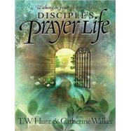 Disciple's Prayer Life: Walking in Fellowship with God