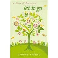 Let It Go : A Story of Forgiveness