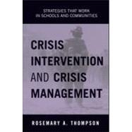 Crisis Intervention and Crisis Management: Strategies that Work in Schools and Communities