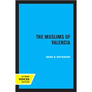 The Muslims of Valencia in the Age of Fernando and Isabel