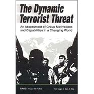 The Dynamic Terrorist Threat An Assessment of Group Motivations and Capabilities in a Changing World