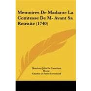 Memoires De Madame La Comtesse De M- Avant Sa Retraite