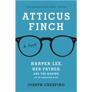 Atticus Finch The Biography