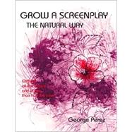 Grow a Screenplay the Natural Way