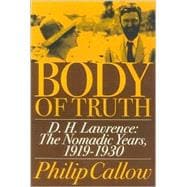 Body of Truth D.H. Lawrence :The Nomadic Years, 1919-1930