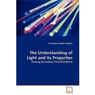 The Understanding of Light and Its Properties