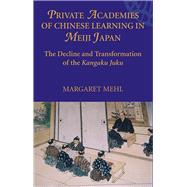 Private Academies of Chinese Learning in Meiji Japan