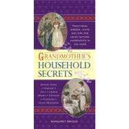 Grandmother's Household Secrets Traditional wisdom, hints and tips for using natural ingredients in the home