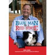 Blue Man in a Red State : Montana's Governor Brian Schweitzer and the New Western Populism