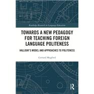Towards a New Pedagogy for Teaching Foreign Language Politeness