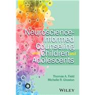 Neuroscience-Informed Counseling with Children and Adolescents