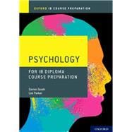 Oxford IB Course Preparation: Psychology for IB Diploma Course Preparation