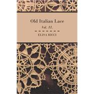 Old Italian Lace - Vol. II.