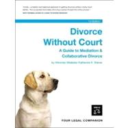 Divorce Without Court : A Guide to Mediation and Collaborative Divorce