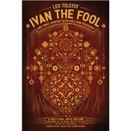 Ivan the Fool and Three Shorter Tales for Living Peaceably