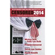 Censored 2014 Fearless Speech in Fateful Times; The Top Censored Stories and Media Analysis of 2012-13