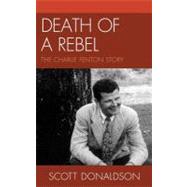 Death of a Rebel : The Charlie Fenton Story