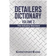 Detailers Dictionary Volume 2 The Industry Standard