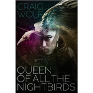 Queen of All the Nightbirds