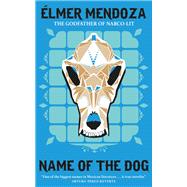 Name of the Dog: A Lefty Mendieta Investigation (Book 3)