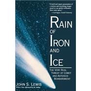 Rain Of Iron And Ice The Very Real Threat Of Comet And Asteroid Bombardment