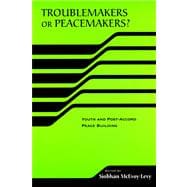 Troublemakers or Peacemakers?