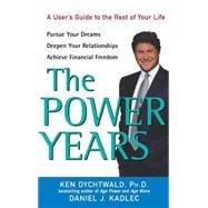 The Power Years A User's Guide to the Rest of Your Life