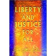 Liberty And Justice for All