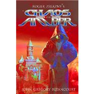 Chaos and Amber : Roger Zelazny's the Dawn of Amber