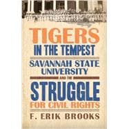 Tigers in the Tempest: Savannah State University and the Struggle for Civil Rights