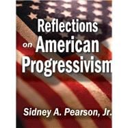 Reflections on American Progressivism,9781412854948