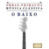 Obras-primas Da Musica Classica Para O Baixo