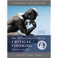The Miniature Guide to Critical Thinking Concepts and Tools,9781538134948