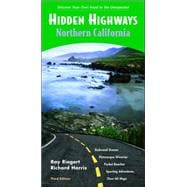 Hidden Highways Northern California Discover Your Own Road to the Unexpected
